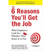 The 6 Reasons You'll Get the Job: What Employers Look for--Whether They Know It or Not