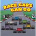 Race Cars Can Go Fast