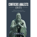 Confucius Analects (論語): A New Translation with Annotations and Commentaries