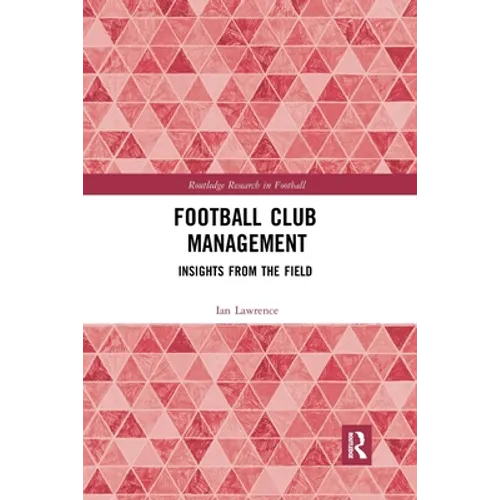 Football Club Management: Insights from the Field