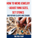 How to Mend Jewelry - Adjust Ring Sizes, Set Stones, and Repair Clasps and Chains: Resize Rings, Replace Missing Stones, Fix Broken Necklace Clasps, R