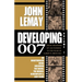 Developing 007: From the Books of Ian Fleming to the Films of Albert R. Broccoli