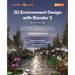 3D Environment Design with Blender 5 - Second Edition: Enhance your modeling, texturing, and lighting skills to create realistic 3D scenes