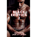 Black Erotica 2: More Erotic, Adult Short Stories Written by Black Women featuring Older-Younger, BDSM, First Times, Anal Sex, Groups,