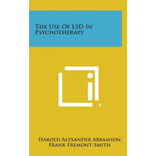 The Use of LSD in Psychotherapy