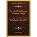The Life of Sir Thomas Seymour, Knight: Lord High Admiral of England and Master of the Ordnance