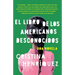 El Libro de Los Americanos Desconocidos / The Book of Unknown Americans = The Book of the Unknown Americans