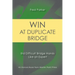Win at Duplicate Bridge: Bid Difficult Bridge Hands Like an Expert