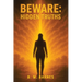 Beware: Hidden Truths