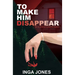 To Make Him Disappear