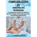 Complete Guide to Chiropractic Techniques: A Comprehensive Resource for Mastering Effective Techniques, Enhancing Patient Care, and Achieving Optimal