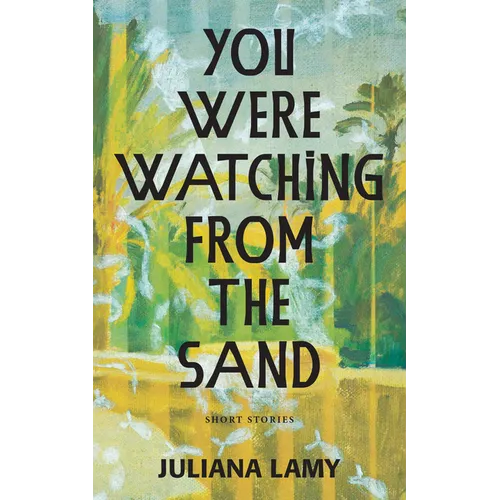 You Were Watching from the Sand