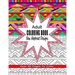 Adult Coloring Book New Abstract Designs: Stress Relief, Meditation or For Fun With Over 40 Pages To Color