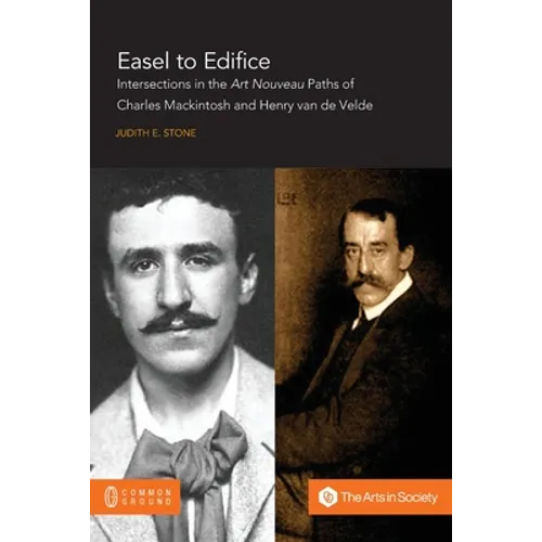 Easel to Edifice: Intersections in the Principles and Practice of C.R. Mackintosh and Henry van de Velde