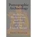 Pornographic Archaeology: Medicine, Medievalism, and the Invention of the French Nation