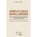 African Legal Singularities: Africa's Pioneering Contribution to Law and Practice - Translated from French by Philip Akudugu ABUGRI