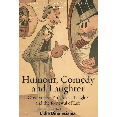 Humour, Comedy and Laughter: Obscenities, Paradoxes, Insights and the Renewal of Life