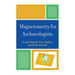 Magnetometry for Archaeologists
