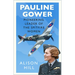 Pauline Gower, Pioneering Leader of the Spitfire Women