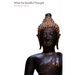 What the Buddha Thought