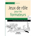 Jeux de rôles pour les formateurs