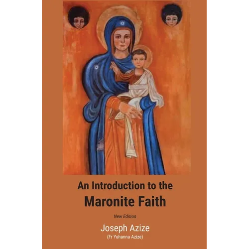 An Introduction to the Maronite Faith (New Edition)