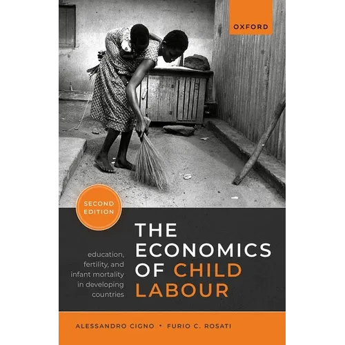 The Economics of Child Labour: Education, Fertility, and Infant Mortality in Developing Countries