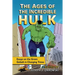 The Ages of the Incredible Hulk: Essays on the Green Goliath in Changing Times