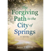 The Forgiving Path to the City of Springs