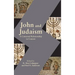 John and Judaism: A Contested Relationship in Context