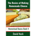 The Basics of Making Homemade Cheese: How to Make and Store Hard and Soft Cheeses, Yogurt, Tofu, Cheese Cultures, and Vegetable Rennet