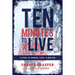 Ten Minutes to Live: A story of danger, hope, and healing