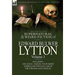 The Collected Supernatural and Weird Fiction of Edward Bulwer Lytton-Volume 3: Including One Novel 'Zanoni, ' Four Short Stories and Two Ballads of Th