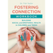 Fostering Connection Workbook: Building Social and Emotional Health in Children and Teens