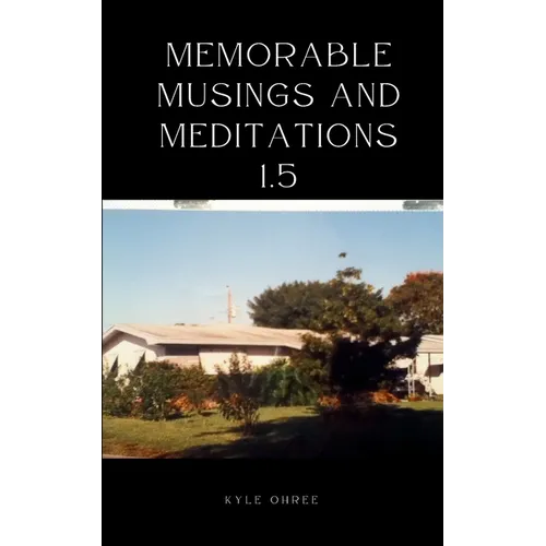 Memorable Musings and Meditations 1.5