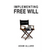 Implementing Free Will