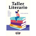 Taller Literario: Estilo, redacción, gramática, creación, ejercicios - Escribe tu propio libro