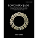Longshan Jade: Treasures from one of the least studied and most extraordinary neolithic jade eras