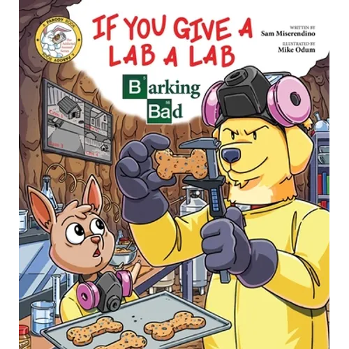 If You Give a Lab a Lab: Barking Bad (a Breaking Bad Parody)