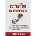 Tu N'Es Pas Un Imposteur: Le guide d'un scientifique sur le phénomène d'imposture