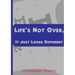 Life's Not Over, It Just Looks Different