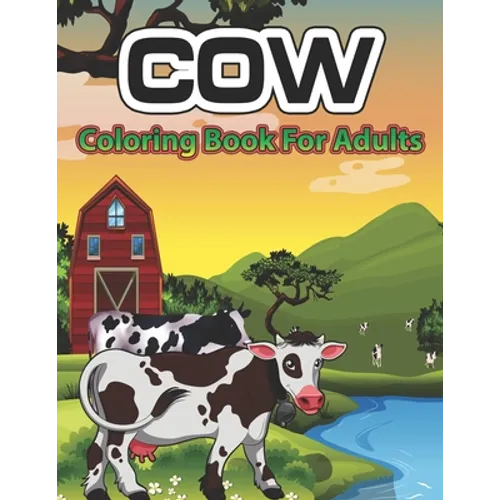 Cow Coloring Book for Adults: An Adult Coloring Book of 34 cow Adult Coloring Pages