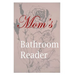 Mom's Bathroom Reader