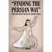 "Finding the Persian Way": Cyrus the Great Travels in Ancient Persia