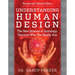 Understanding Human Design: The New Science of Astrology: Discover Who You Really Are (Revised and Updated Edition)