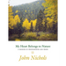 My Heart Belongs to Nature: A Memoir in Photographs and Prose