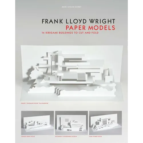Frank Lloyd Wright Paper Models: 14 Kirigami Buildings to Cut and Fold (Paper Folding, Origami)