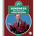 Kindness: The Story of Fred Rogers