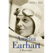 Amelia Earhart: A Biography
