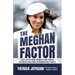 The Meghan Factor: A Royal Expert's Insight on America's New Princess-and How She Could Change the Windsor Dynasty Forever